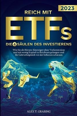 Reich mit ETFs - Die 4 Säulen des Investierens - Alex T Grabing