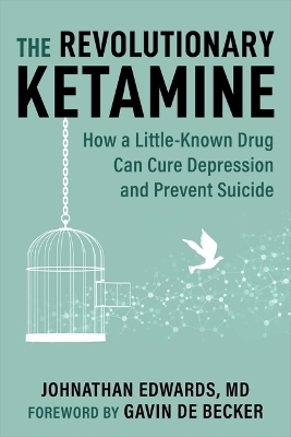 The Revolutionary Ketamine - Johnathan Edwards