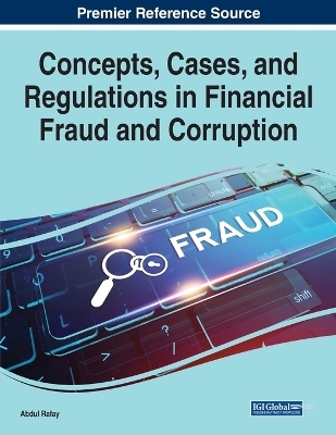 Concepts, Cases, and Regulations in Financial Fraud and Corruption - 