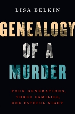 Genealogy of a Murder - Lisa Belkin