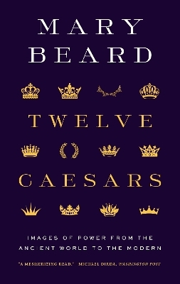 Twelve Caesars - Mary Beard