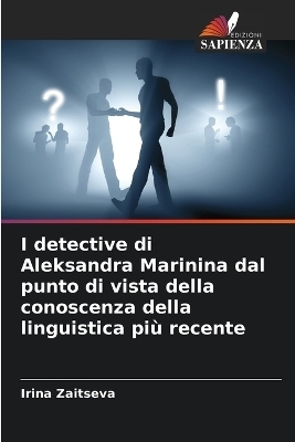 I detective di Aleksandra Marinina dal punto di vista della conoscenza della linguistica più recente - Irina Zaitseva