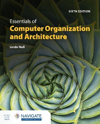 Essentials of Computer Organization and Architecture with Navigate Advantage Access - Linda Null