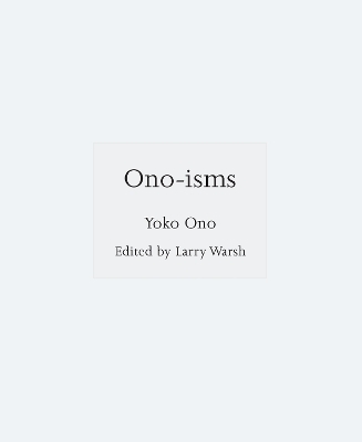 Ono-isms - Yoko Ono