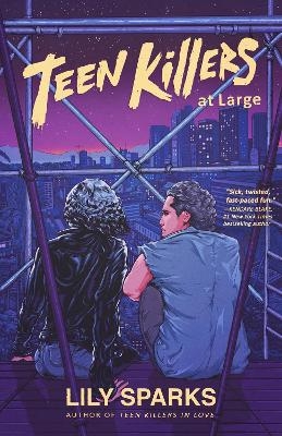 Teen Killers At Large - Lily Sparks