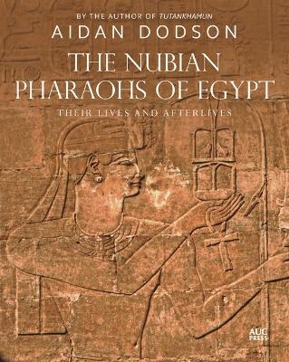 The Nubian Pharaohs of Egypt - Aidan Dodson