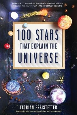 100 Stars That Explain the Universe - Florian Freistetter