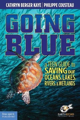 Going Blue - Cathryn Berger Kaye, Philippe Cousteau