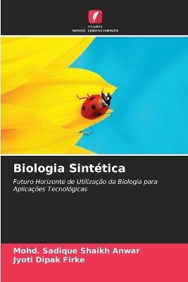 Biologia Sintética - Mohd Sadique Shaikh Anwar, Jyoti Dipak Firke