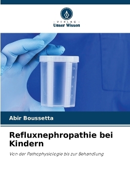 Refluxnephropathie bei Kindern - Abir Boussetta