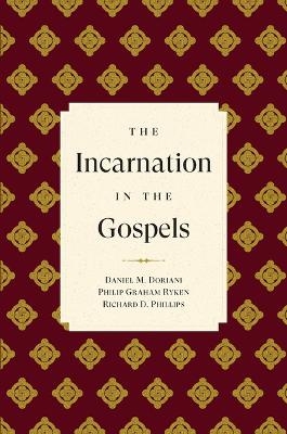 Incarnation in the Gospels, The - Daniel M. Doriani