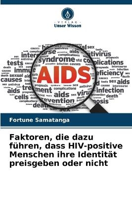 Faktoren, die dazu führen, dass HIV-positive Menschen ihre Identität preisgeben oder nicht - Fortune Samatanga