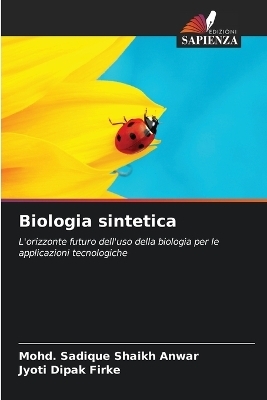 Biologia sintetica - Mohd Sadique Shaikh Anwar, Jyoti Dipak Firke