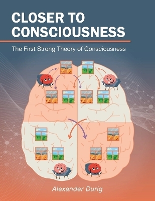 Closer to Consciousness - Alexander Durig