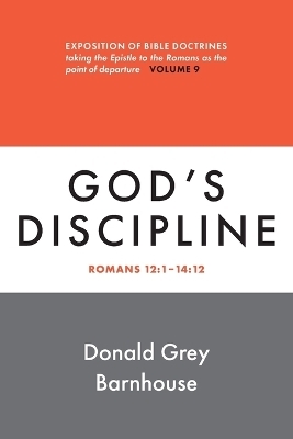 Romans, Vol 9: God's Discipline - Donald Grey Barnhouse