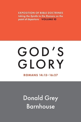 Romans, Vol 10: God's Glory - Donald Grey Barnhouse