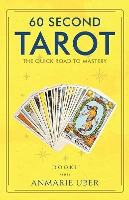 60 Second Tarot - Anmarie Uber