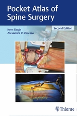 Pocket Atlas of Spine Surgery -  Kern Singh,  Alexander Vaccaro