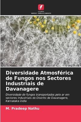 Diversidade Atmosférica de Fungos nos Sectores Industriais de Davanagere - M Pradeep Nathu