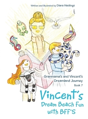 Granmama's and Vincent's Dreamland Journey Book 7 - Diana Hastings