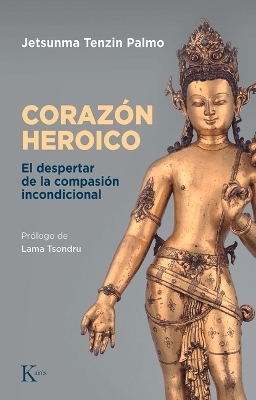 El Corazón Heroico - Jetsunma Tenzin Palmo