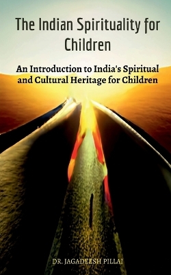 The Indian Spirituality for Children - Dr Jagadeesh