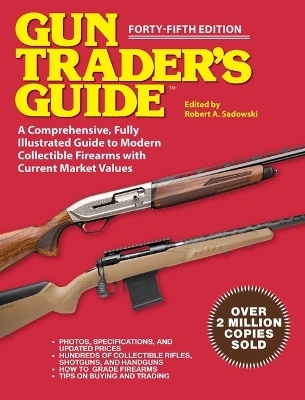 Gun Trader's Guide - Forty-Fifth Edition - Robert A. Sadowski