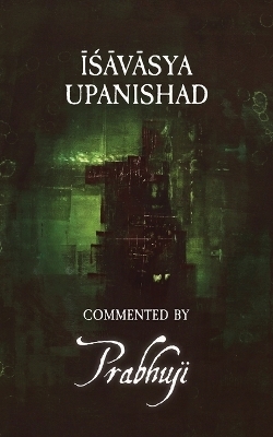 Ishavasya Upanishad Commented by Prabhuji - Prabhuji David Ben Yosef Har-Zion