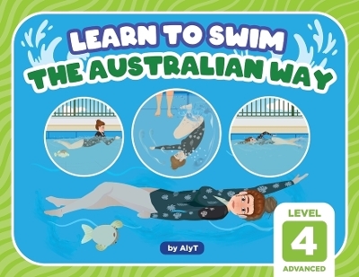 Learn To Swim The Australian Way Level 4 - Allison Tyson, Aly T