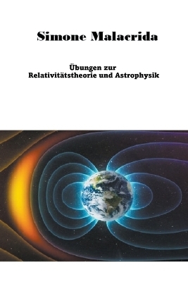 Übungen zur Relativitätstheorie und Astrophysik - Simone Malacrida