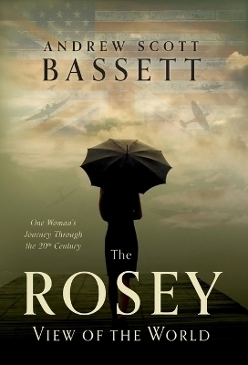 The Rosey View of the World - Andrew Scott Bassett