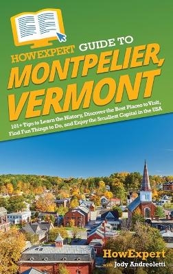 HowExpert Guide to Montpelier, Vermont -  HowExpert, Jody Andreoletti