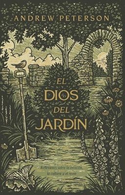 El Dios del jardín (The God of the Garden) - Andrew Peterson