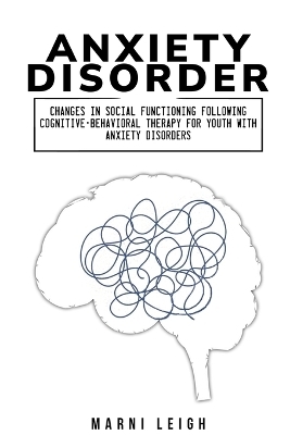 Changes in social functioning following cognitive-behavioral therapy for youth with anxiety disorders - Marni Leigh