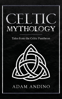 Celtic Mythology - Adam Andino