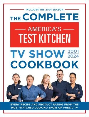 The Complete America’s Test Kitchen TV Show Cookbook 2001–2024 -  America's Test Kitchen