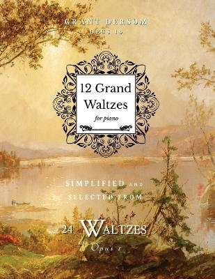 12 Grand Waltzes - Grant Dersom