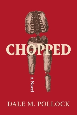 Chopped - Dale M Pollock