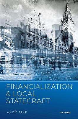 Financialization and Local Statecraft - Andy Pike