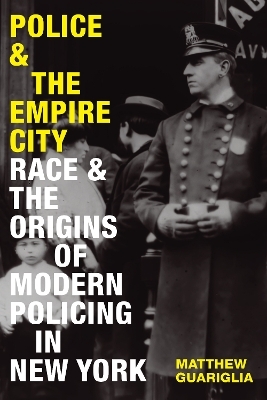 Police and the Empire City - Matthew Guariglia