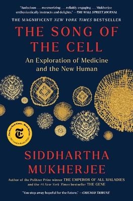 The Song of the Cell - Siddhartha Mukherjee