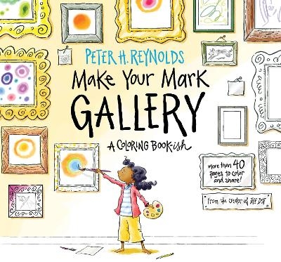 Make Your Mark Gallery: A Coloring Book-ish - Peter H. Reynolds