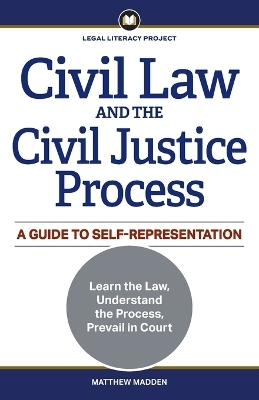 Civil Law and the Civil Justice Process - Matthew Madden