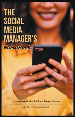 The Social Media Manager's Handbook - Sophie Johnson