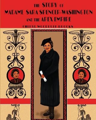 The Story of Madame Sara Spencer-Washington and the Apex Empire - Cheryl Woodruff-Brooks