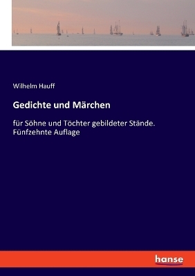 Gedichte und Märchen - Wilhelm Hauff