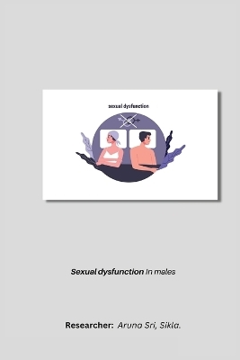 Sexual dysfunction in males - Ashok R Kumar