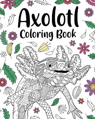 Axolotl Coloring Book -  Paperland