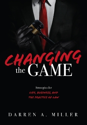 Changing the Game - Darren A. Miller