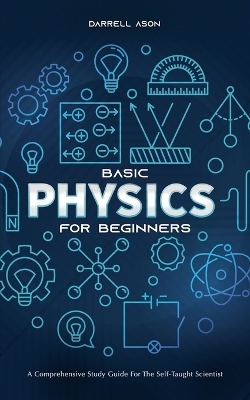 Basic Physics for Beginners - Darrell Ason